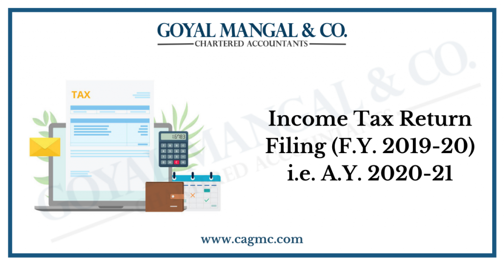 Income Tax Return Filing (F.Y. 2019-20) i.e. A.Y. 2020-21