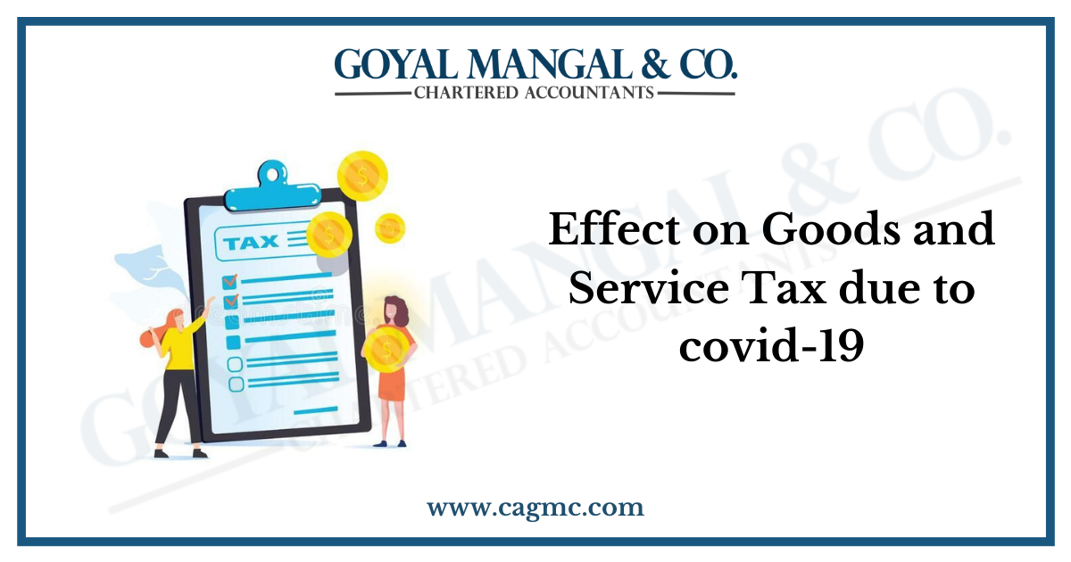 Effect on Goods and Service Tax due to covid-19