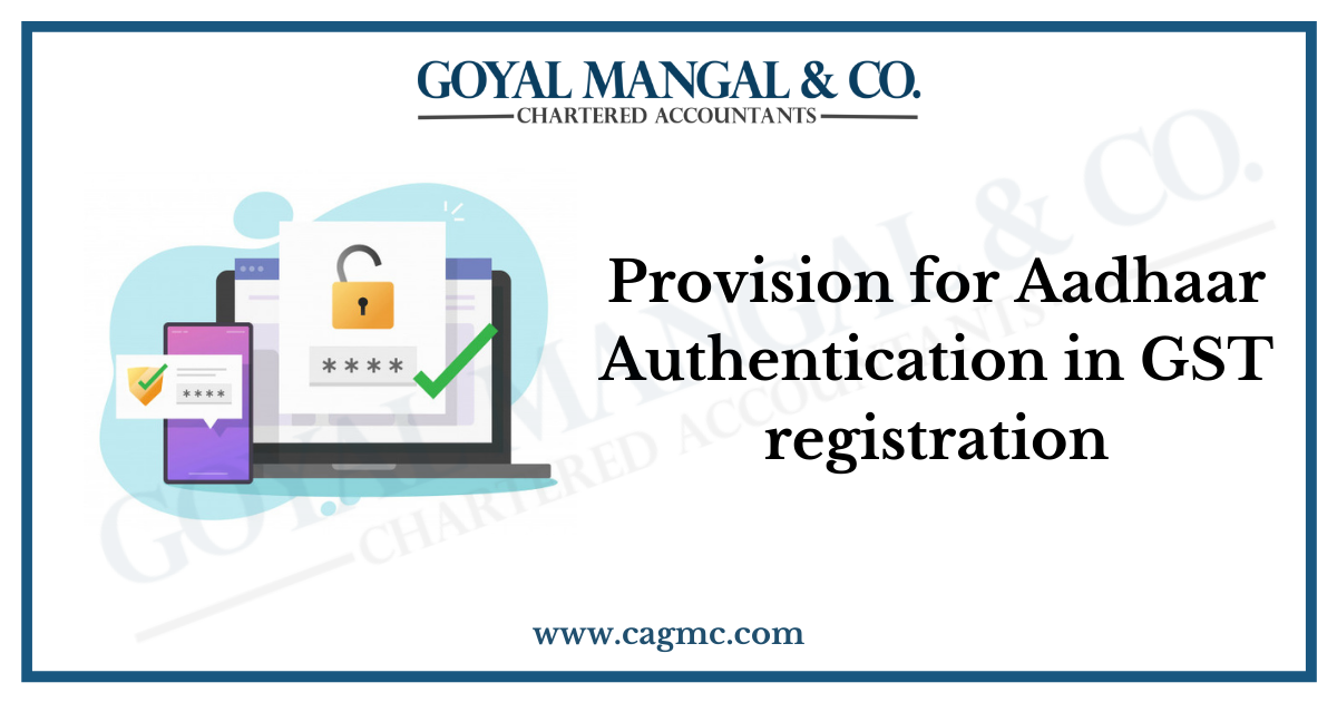 Provision for Aadhaar Authentication in GST registration