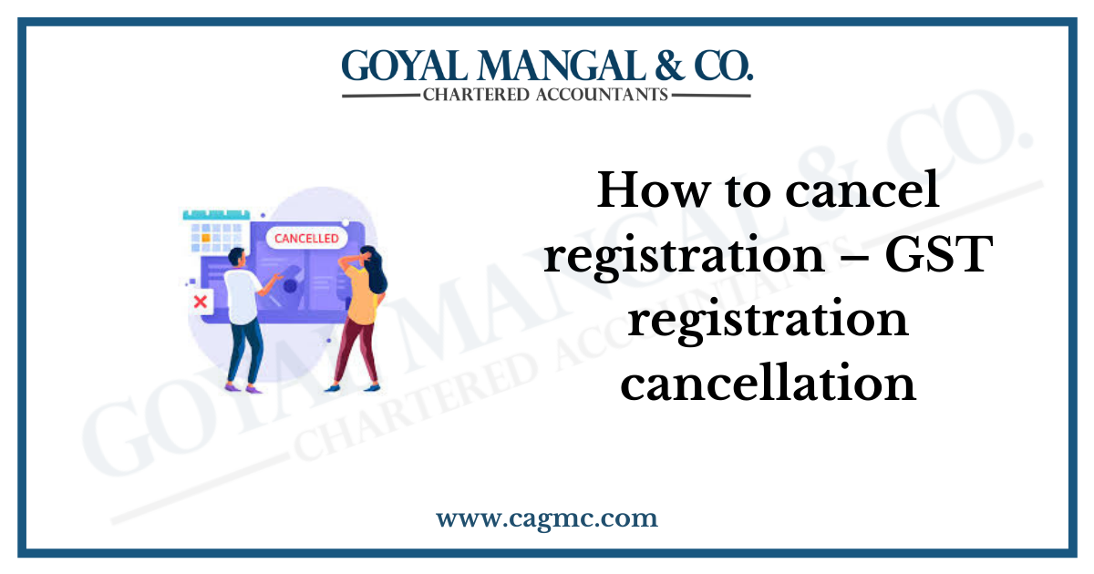 Cancellation of registration under GST explained