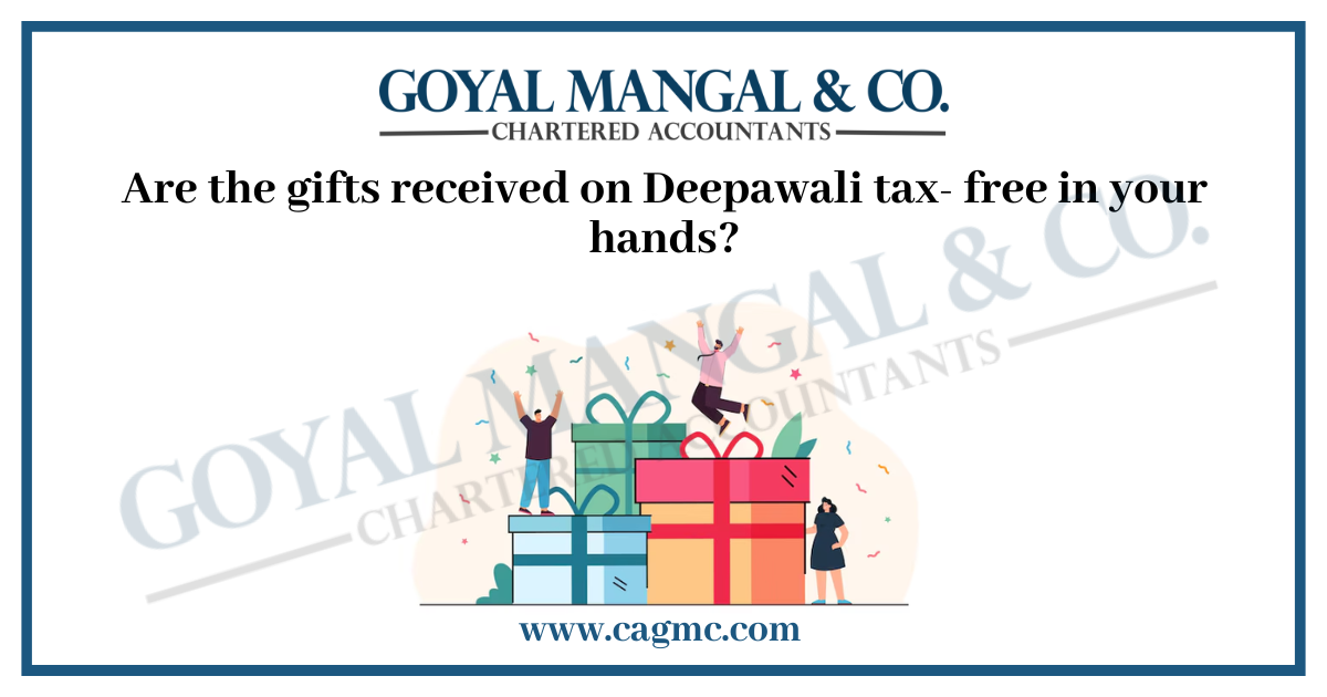 Are the gifts received on Deepawali tax- free in your hands?