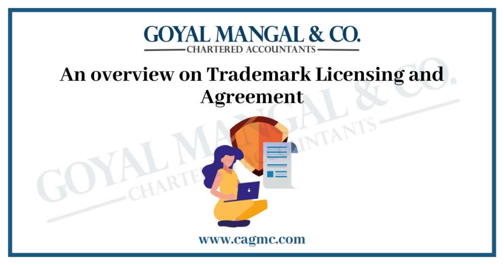 An overview on Trademark Licensing and Agreement