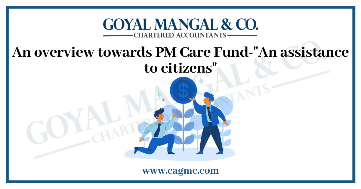 An overview towards PM Care Fund-An assistance to citizens