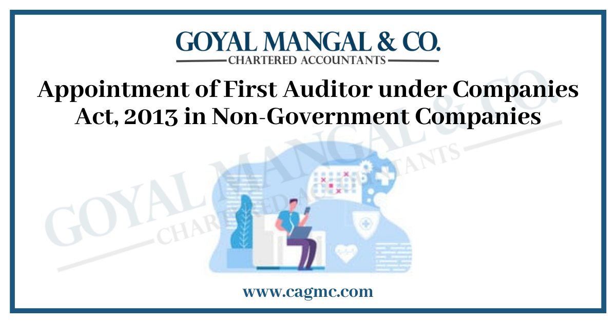 Appointment of First Auditor under Companies Act, 2013 in Non-Government Companies