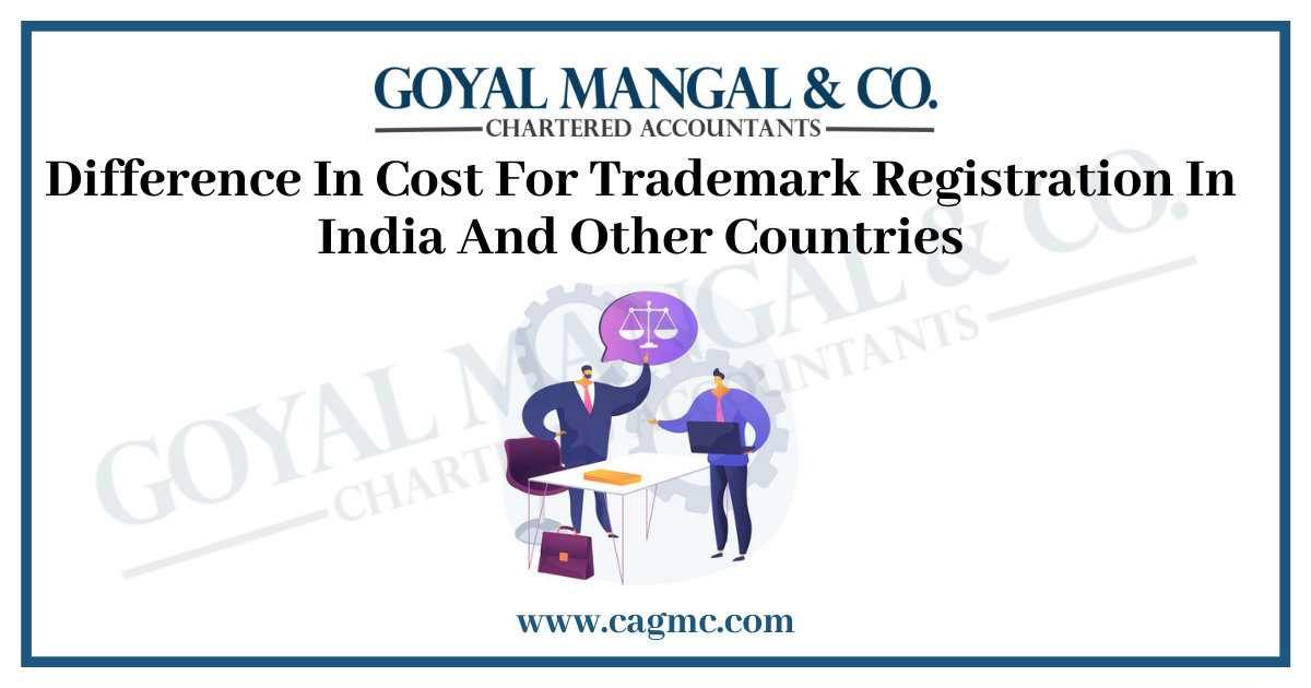 Difference In Cost For Trademark Registration In India And Other Countries