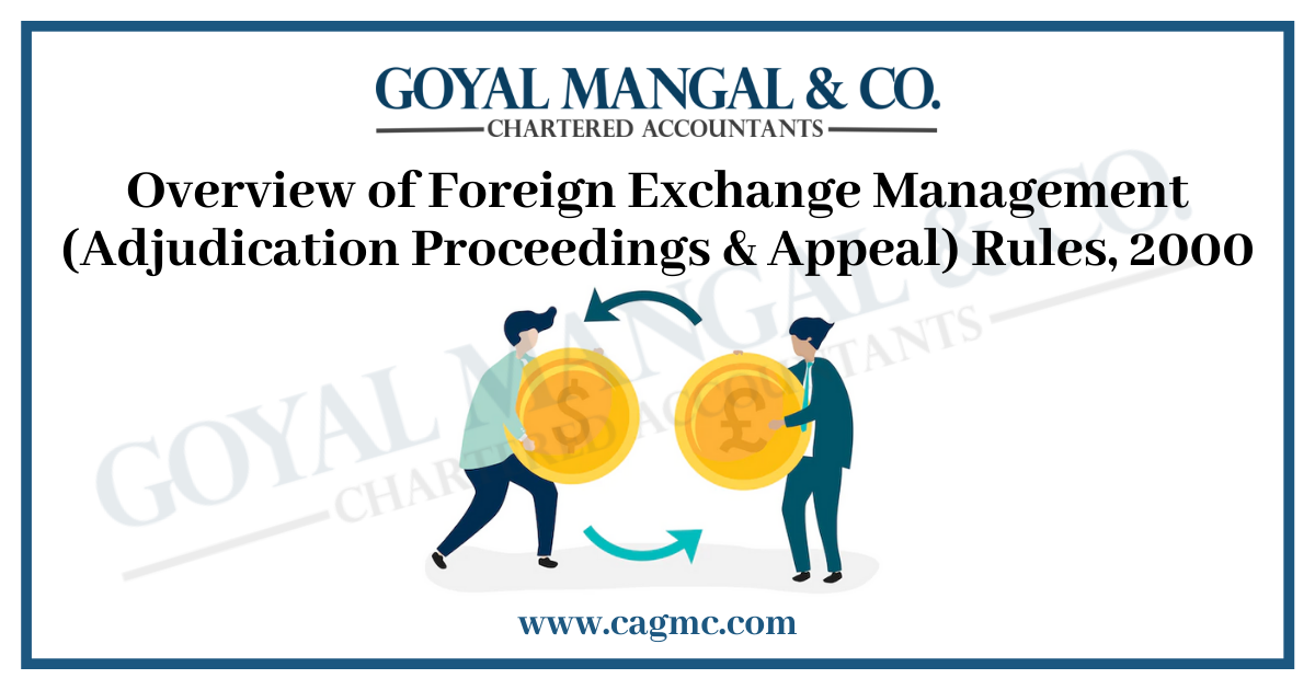 Overview of Foreign Exchange Management (Adjudication Proceedings & Appeal) Rules, 2000