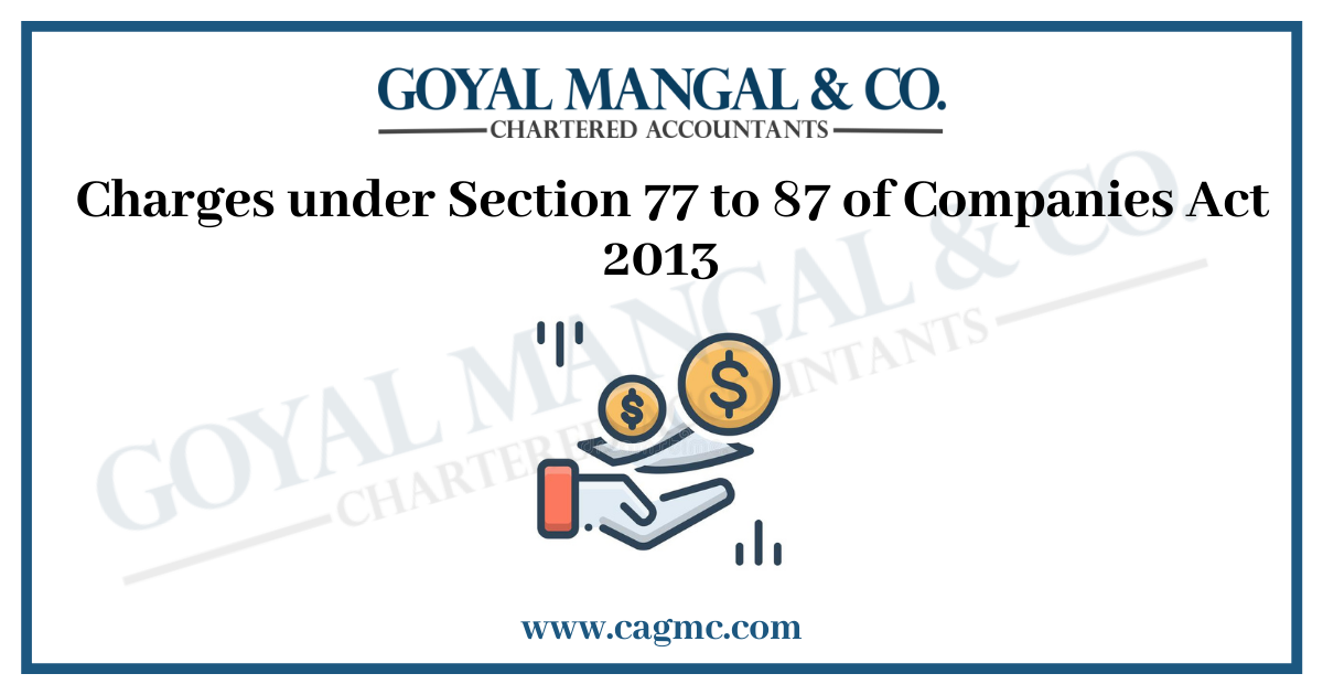 Charges under Section 77 to 87 of Companies Act 2013