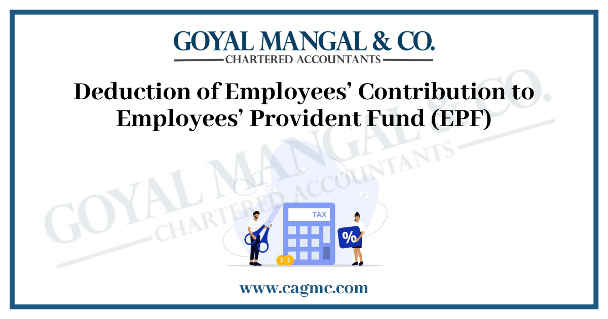 Deduction of Employees Contribution to Employees Provident Fund (EPF)