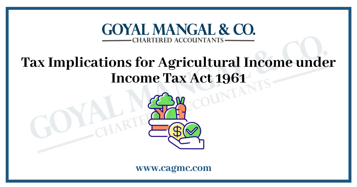 Tax Implications for Agricultural Income under Income Tax Act 1961