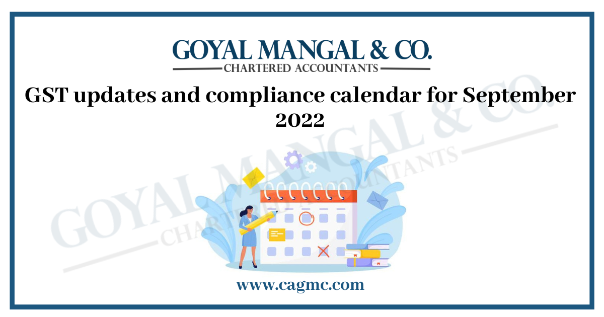 GST updates and compliance calendar for September 2022