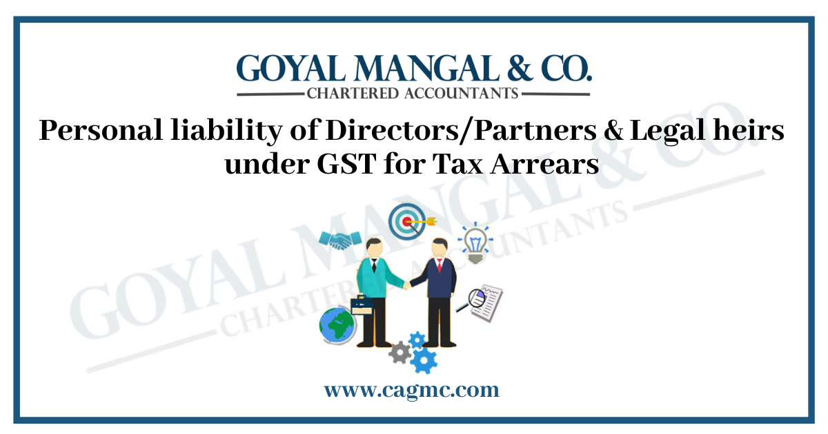 Personal liability of DirectorsPartners & Legal heirs under GST for Tax Arrears