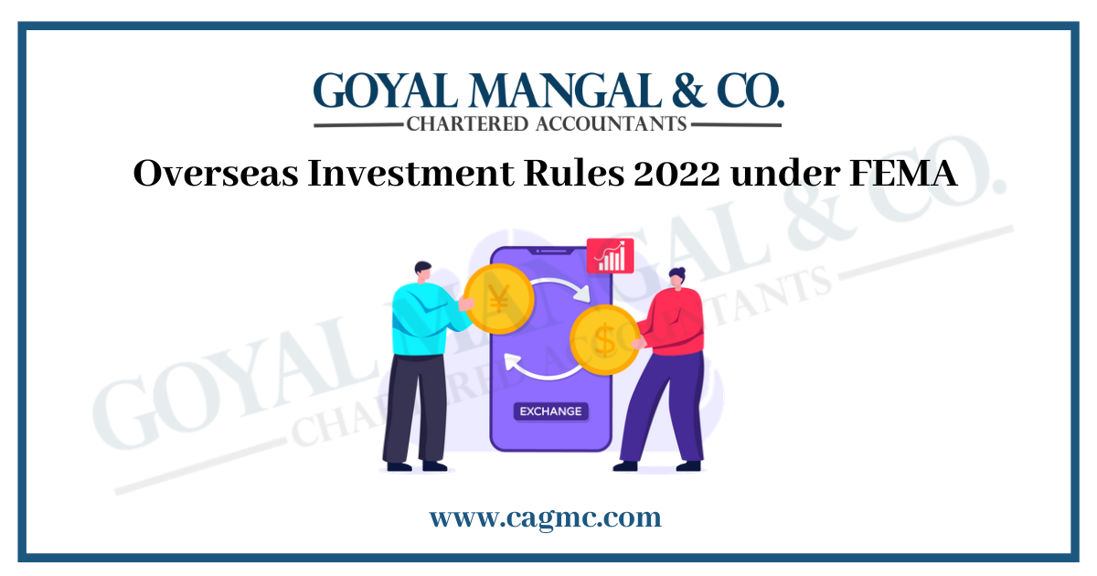 Overseas Investment Rules 2022 under FEMA