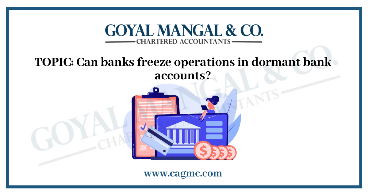 Can banks freeze operations in dormant bank accounts