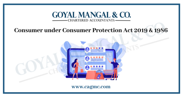 Consumer Under Consumer Protection Act 2019 & 1986 - CAGMC