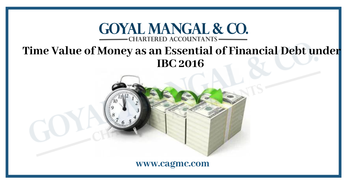 Time Value of Money as an Essential of Financial Debt under IBC