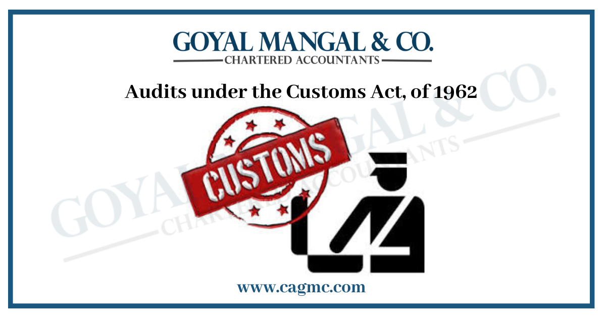 Audits under the Customs Act of 1962