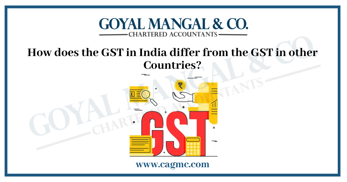 GST in India differ from the GST in other Countries