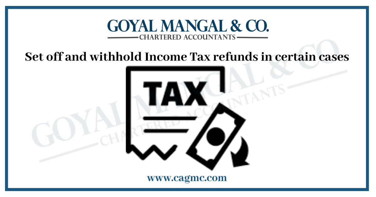 Set off and withholding of Income Tax refunds