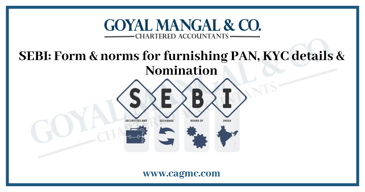 SEBI: Form & norms for furnishing PAN, KYC details & Nomination