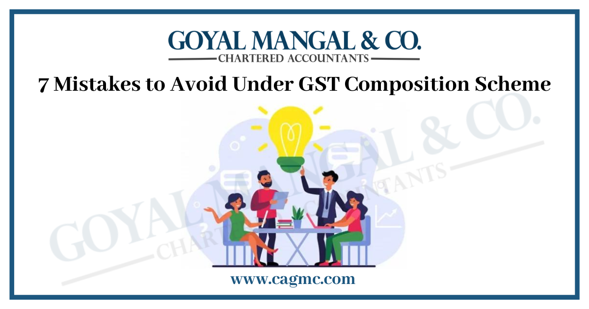 7 Mistakes to Avoid Under GST Composition Scheme