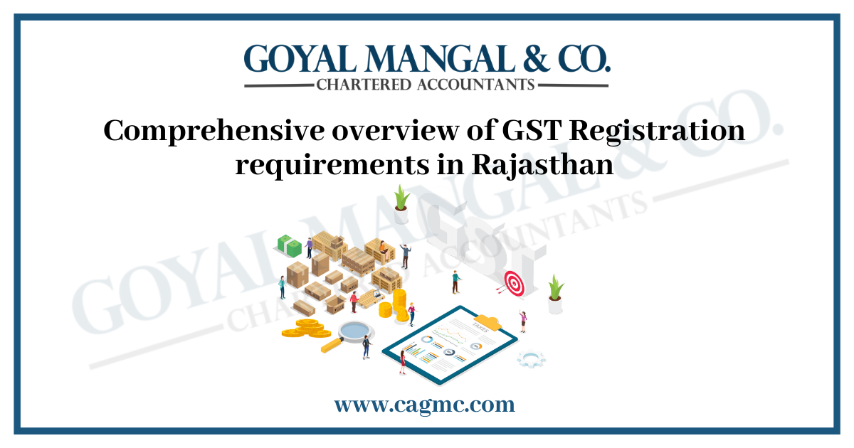 Comprehensive overview of GST Registration requirements in Rajasthan