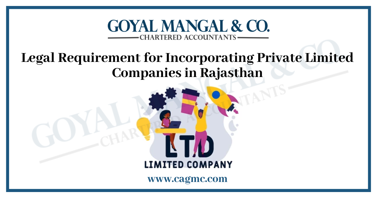 Legal Requirement for Incorporating Private Limited Companies in Rajasthan