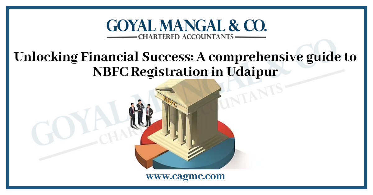 Unlocking Financial Success: A comprehensive guide to NBFC Registration in Udaipur