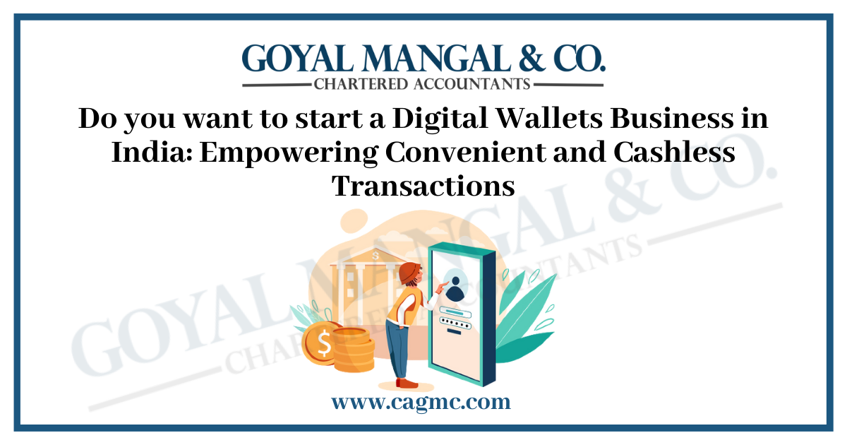 Do you want to start a Digital Wallets Business in India: Empowering Convenient and Cashless Transactions