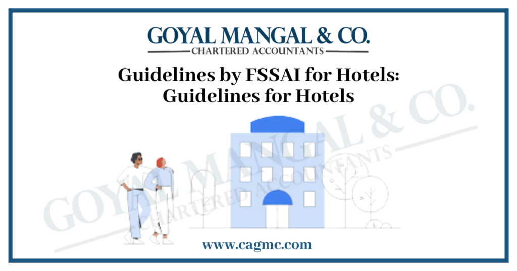 Guidelines by FSSAI for Hotels: Guidelines for Hotels