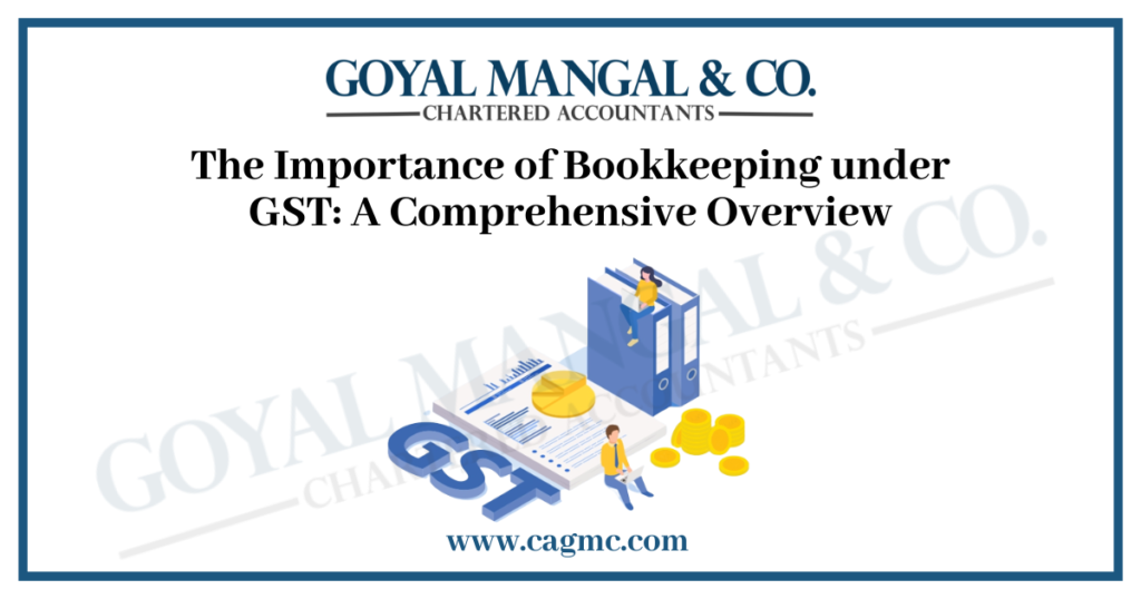 The Importance of Bookkeeping under GST: A Comprehensive Overview