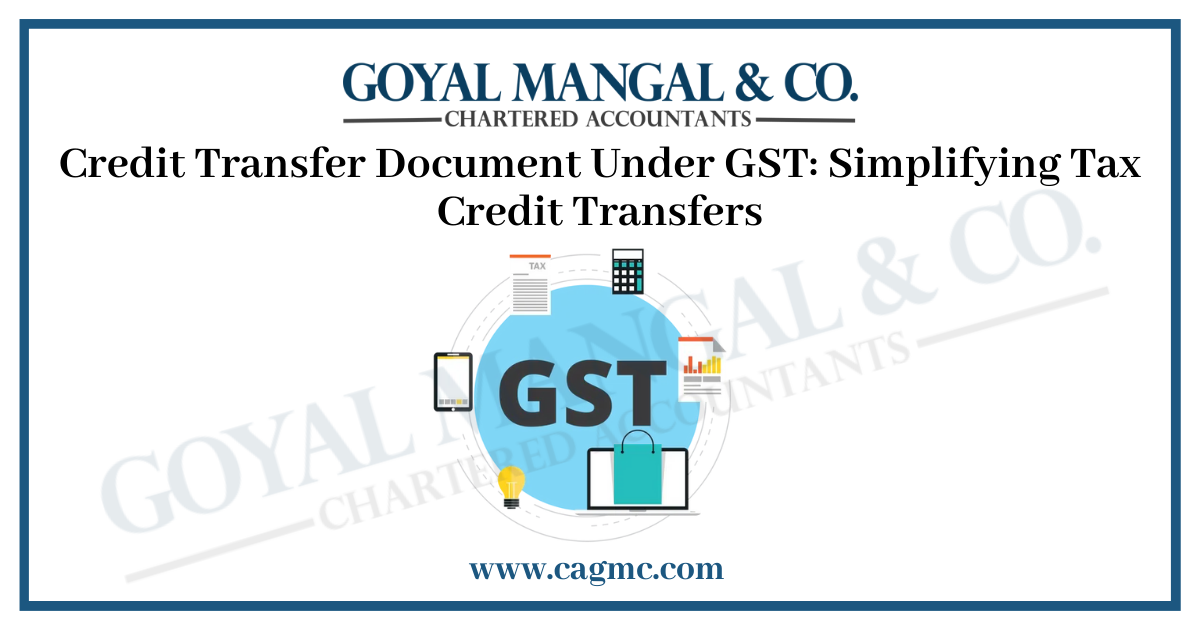 Credit Transfer Document Under GST: Simplifying Tax Credit Transfers