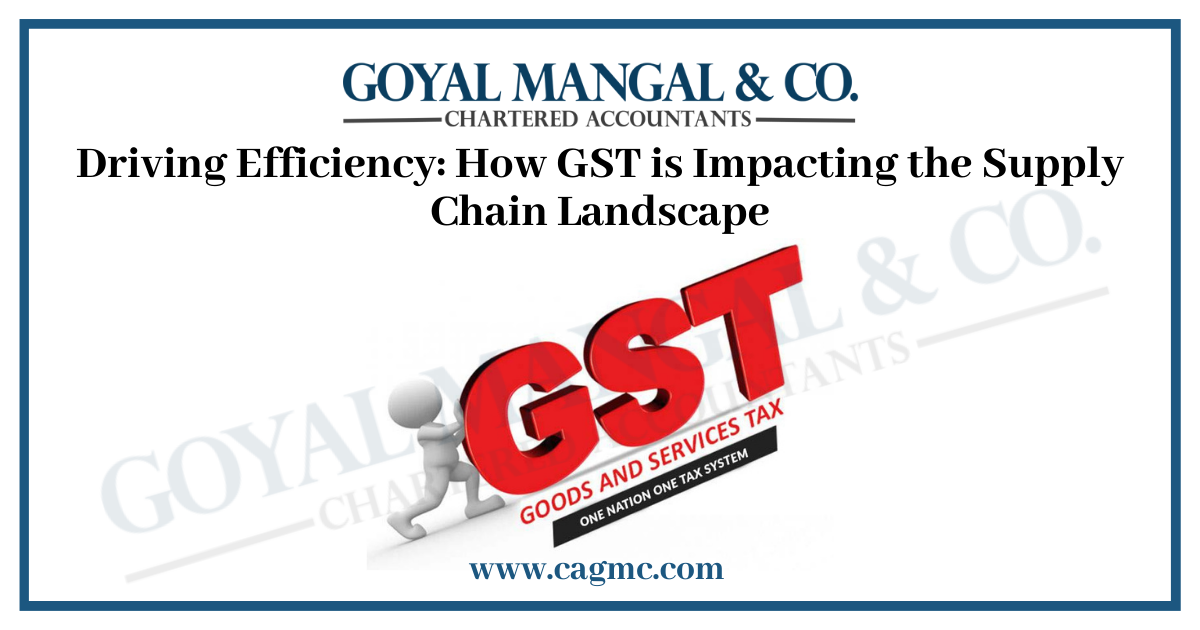 Driving Efficiency: How GST is Impacting the Supply Chain Landscape