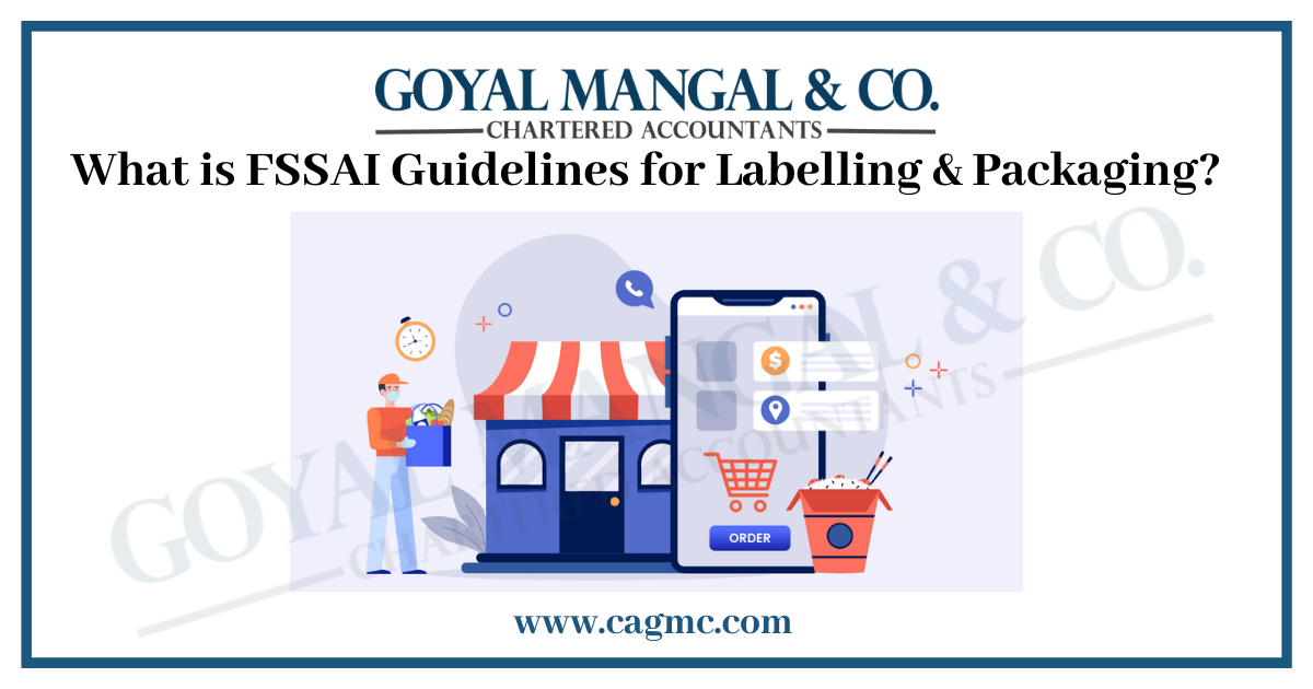 What is FSSAI Guidelines for Labelling & Packaging?