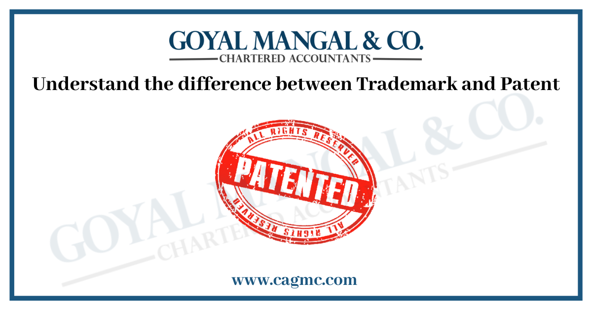 Understand the difference between Trademark and Patent