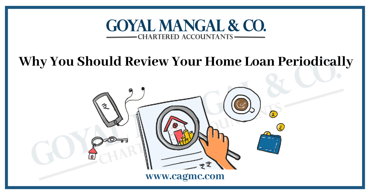 Why You Should Review Your Home Loan Periodically