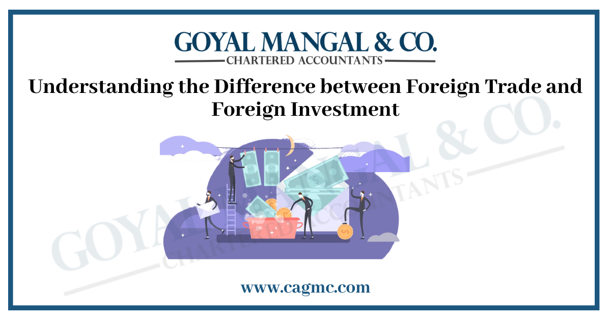 Difference between Foreign Trade and Foreign Investment