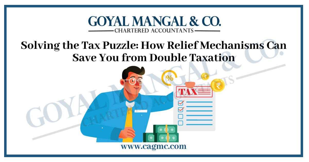 Solving the Tax Puzzle: How Relief Mechanisms Can Save You from Double Taxation