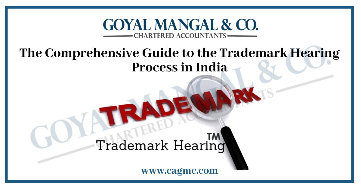 The Comprehensive Guide to the Trademark Hearing Process in India