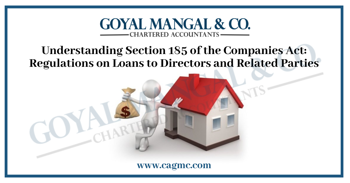 Section 185 of Companies Act Goyal Mangal & Company