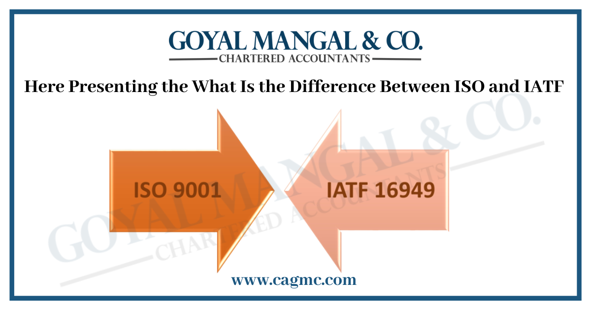 Difference Between ISO and IATF