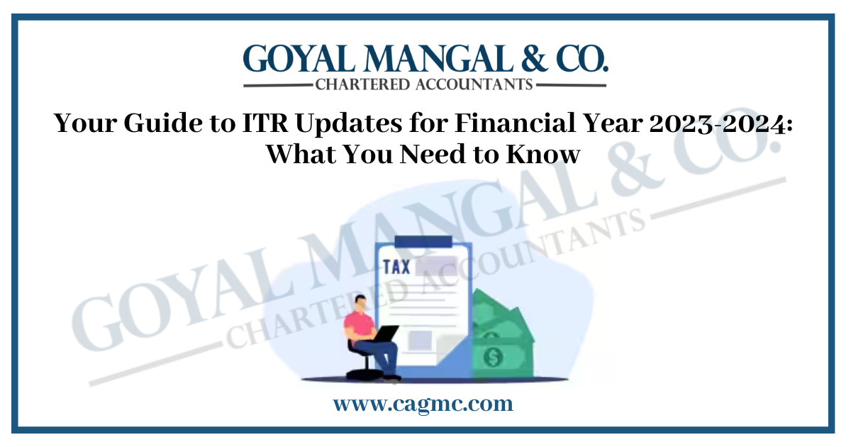 Your Guide to ITR Updates for Financial Year 2023-2024: What You Need to Know