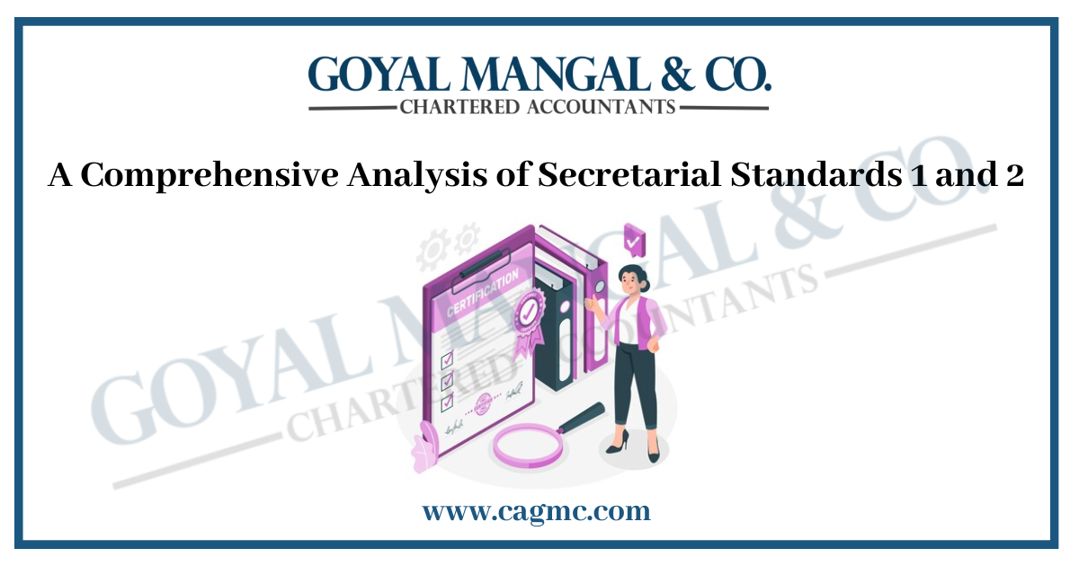 A Comprehensive Analysis of Secretarial Standards 1 and 2