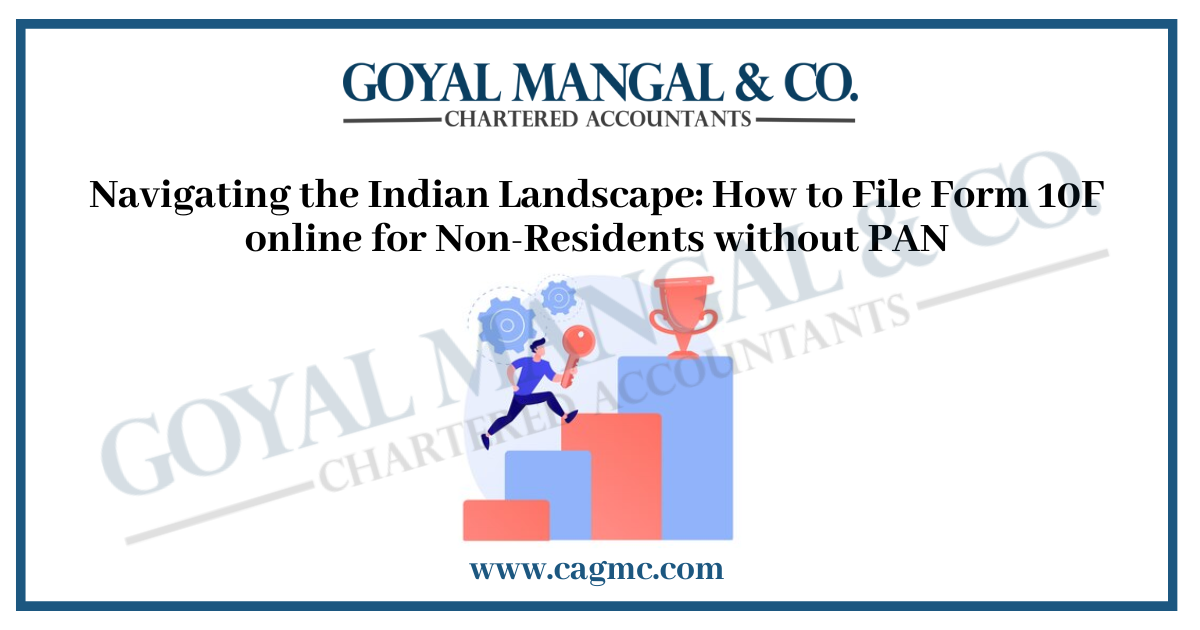 How to File Form 10F online for Non-Residents without PAN