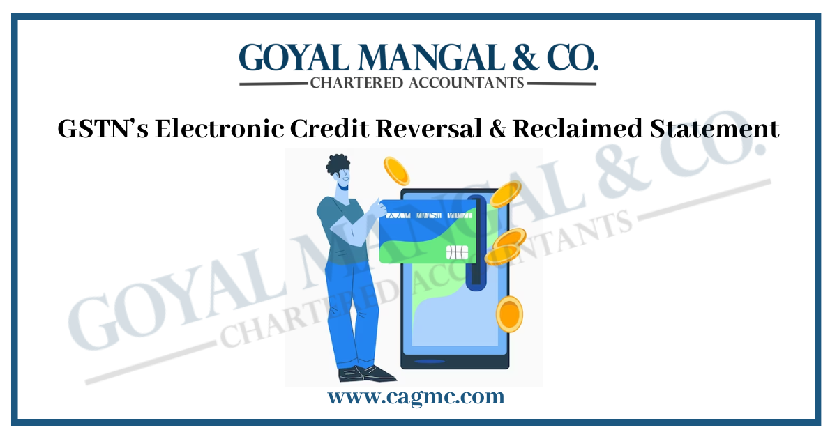 GSTN’s Electronic Credit Reversal & Reclaimed Statement