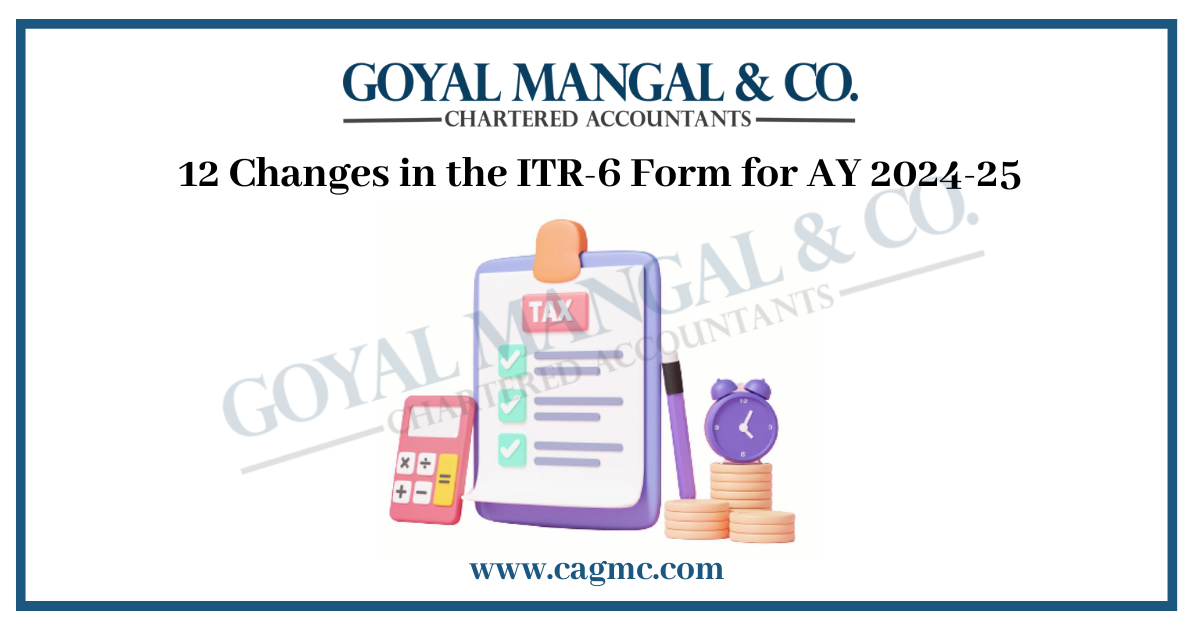 12 Changes in the ITR-6 Form for AY 2024-25