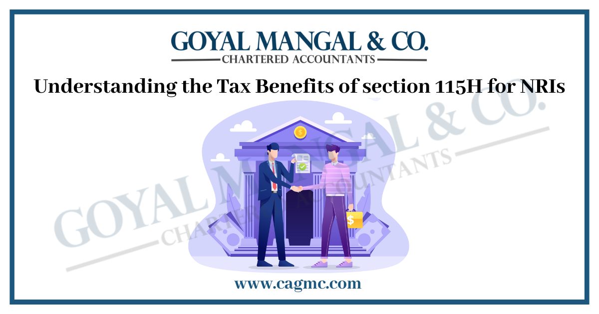 Tax Benefits of section 115H for NRIs